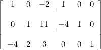 \left[ \begin{array}{ccc|ccc}1&0&-2&1&0&0 \\\\ 0&1&11&-4&1&0 \\\\ -4&2&3&0&0&1\end{array}\right]