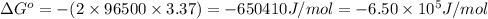 \Delta G^o=-(2\times 96500\times 3.37)=-650410J/mol=-6.50\times 10^5J/mol