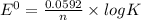 E^0=\frac{0.0592}{n}\times log K