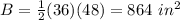B=\frac{1}{2}(36)(48)=864\ in^{2}