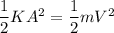 \dfrac{1}{2}KA^2=\dfrac{1}{2}mV^2