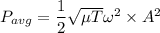 P_{avg}=\dfrac{1}{2}\sqrt{\mu T}\omega^2\times A^2