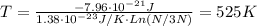 T = \frac{-7.96 \cdot 10^{-21}J}{1.38 \cdot 10^{-23} J/K \cdot Ln(N/3N)} = 525K