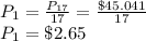P_{1}=\frac{P_{17}}{17} =\frac{\$45.041}{17}\\P_{1} = \$2.65