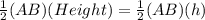 \frac{1}{2}(AB)(Height)=\frac{1}{2}(AB)(h)