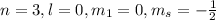 n=3,l=0,m_{1}=0,m_{s}=-\frac{1}{2}