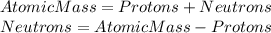 AtomicMass=Protons+Neutrons\\Neutrons=AtomicMass-Protons