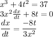 x^3 +4t^2 = 37\\3x^2\frac{dx}{dt} + 8t = 0\\\dfrac{dx}{dt} = \dfrac{-8t}{3x^2}\\