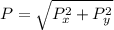 P = \sqrt{P_x^2 + P_y^2}