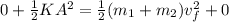0+\frac{1}{2}KA^2 = \frac{1}{2}(m_1+m_2)v_f^2+0