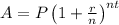 A=P\left(1+\frac{r}{n}\right)^{n t}