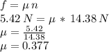 f=\mu\,n\\5.42\,N=\mu\,*\,14.38\,N\\\mu=\frac{5.42}{14.38}\\\mu=0.377