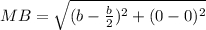 MB=\sqrt{(b-\frac{b}{2})^2+(0-0)^2}