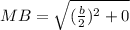 MB=\sqrt{(\frac{b}{2})^2+0}