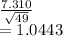 \frac{7.310}{\sqrt{49} } \\=1.0443