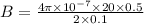 B=\frac{4\pi \times 10^{-7}\times 20\times 0.5}{2\times 0.1}