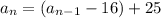 a_n= (a_{n-1}-16)+ 25% of (a_{n-1}-16)[\tex] = [tex]a_n= (a_{n-1}-16)+ \frac{25}{100}\times (a_{n-1}-16)
