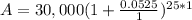 A=30,000(1+\frac{0.0525}{1})^{25*1}
