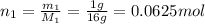 n_{1} = \frac{m_{1}}{M_{1}} = \frac{1 g}{16 g} = 0.0625 mol