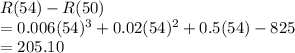 R(54)-R(50)\\= 0.006(54)^3 + 0.02(54)^2 + 0.5(54) - 825\\= 205.10