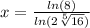 x = \frac {ln (8)} {ln (2 \sqrt [5] {16})}