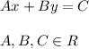 Ax+By=C\\\\A,B,C \in R