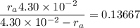 \dfrac{r_{a}4.30\times10^{-2}}{4.30\times10^{-2}-r_{a}}=0.13667