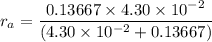 r_{a}=\dfrac{0.13667\times4.30\times10^{-2}}{(4.30\times10^{-2}+0.13667)}