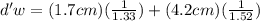 d'w = (1.7cm) (\frac{1}{1.33})+(4.2cm)(\frac{1}{1.52})