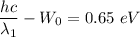 \dfrac{hc}{\lambda_{1}}-W_{0}=0.65\ eV