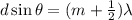 d\sin \theta =(m+\frac{1}{2})\lambda