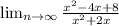 \lim_{n \to \infty}  \frac{ x^{2} -4x+8}{ x^{2} +2x}