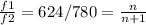 \frac{f1}{f2}=624/780 =\frac{n}{n+1}