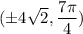 (\pm 4\sqrt{2}, \dfrac{7 \pi}{4})