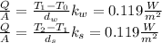 \frac{Q}{A}=\frac{T_1-T_0}{d_w}k_w=0.119 \frac{W}{m^2}\\\frac{Q}{A}=\frac{T_2-T_1}{d_s}k_s= 0.119 \frac{W}{m^2}