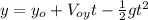 y=y_{o}+V_{oy}t-\frac{1}{2}gt^{2}