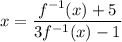 x=\dfrac{f^{-1}(x)+5}{3f^{-1}(x)-1}