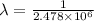 \lambda = \frac{1}{2.478\times 10^{6}}