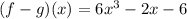 (f-g)(x)=6x^3-2x-6