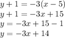 y+1=-3(x-5)\\y+1=-3x+15\\y=-3x+15-1\\y=-3x+14