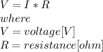 V=I*R\\where\\V=voltage[V]\\R=resistance[ohm]\\