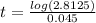 t = \frac{log(2.8125)}{ 0.045}