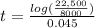 t = \frac{log(\frac{22,500}{ 8000})}{ 0.045}