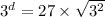3^{d} =27\times \sqrt{3^{2}}