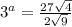 3^{a} =\frac{27\sqrt{4} }{2\sqrt{9} }