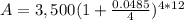 A=3,500(1+\frac{0.0485}{4})^{4*12}