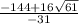 \frac{-144+16 \sqrt{61} }{-31}