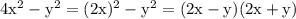 \mathrm{4x^{2}-y^{2}=(2x)^{2}-y^{2}=(2x-y)(2x+y)}