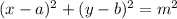 (x-a)^2 + (y-b)^2 = m^2