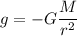 g=-G\dfrac{M}{r^2}